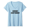 Womens Chronic Overthinker V Neck T-Shirt - Casual Everyday Wear Men Women - T-Shirt, Sweatshirt, Hoodie