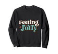 Word Art Feelin Jolly Typography Sweatshirt - Streetwear Style Men Women - T-Shirt, Sweatshirt, Hoodie