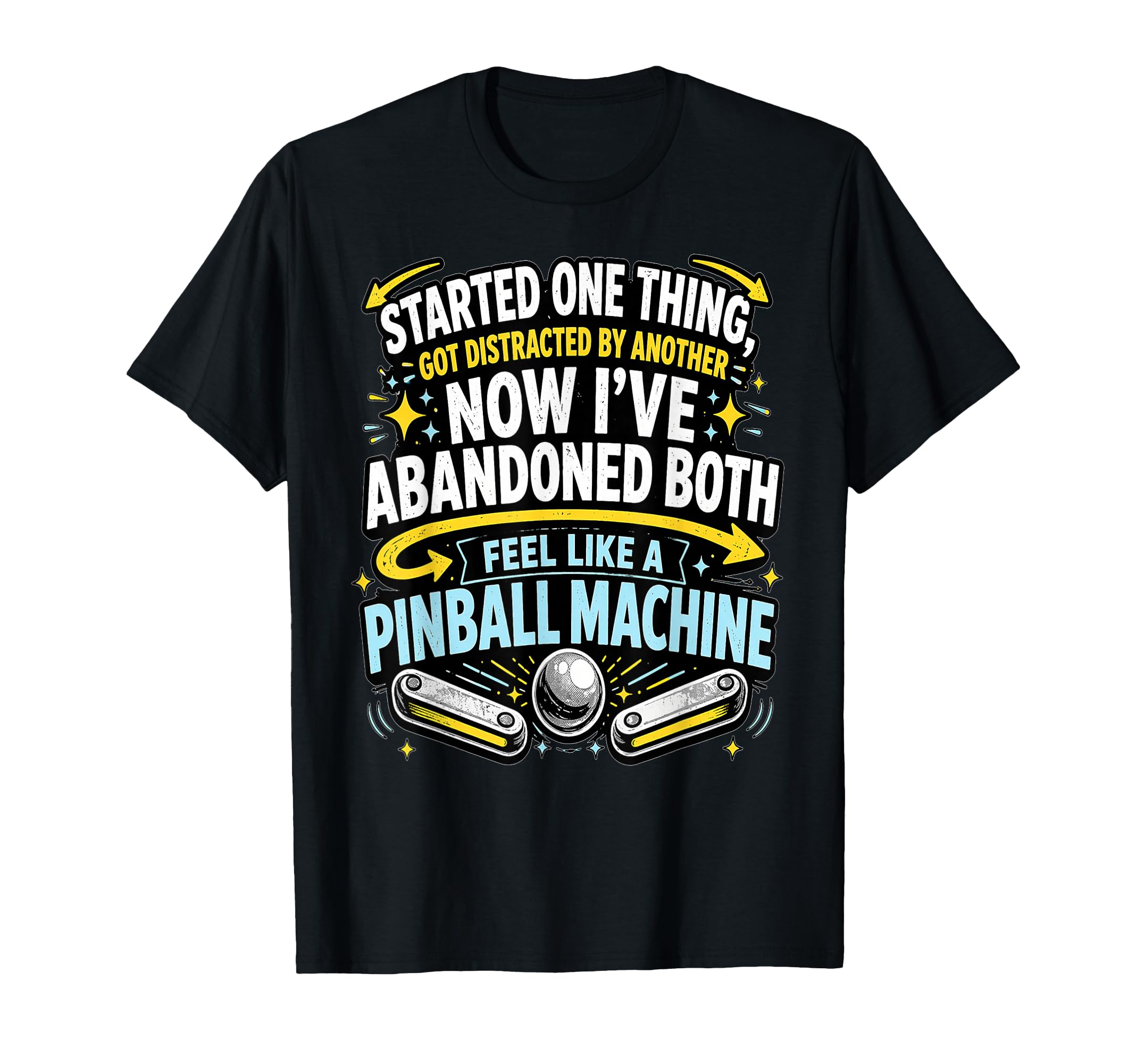 Adhd Distracted Meme Funny Pinball Brain T-Shirt - Unique Graphic Unisex - T-Shirt, Sweatshirt, Hoodie
