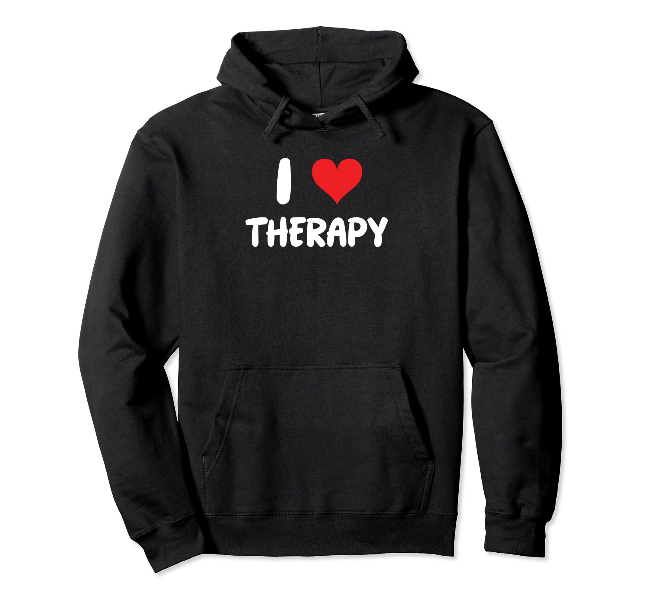 I Love Therapy Therapist Self Care Hoodie - Trendy Graphic for Adults - T-Shirt, Sweatshirt, Hoodie