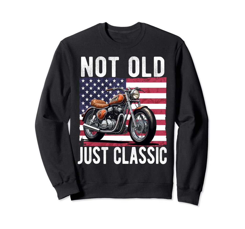Not Old Just Usa Flag Motorcycle Sweatshirt - Custom Art Print Men Women - T-Shirt, Sweatshirt, Hoodie