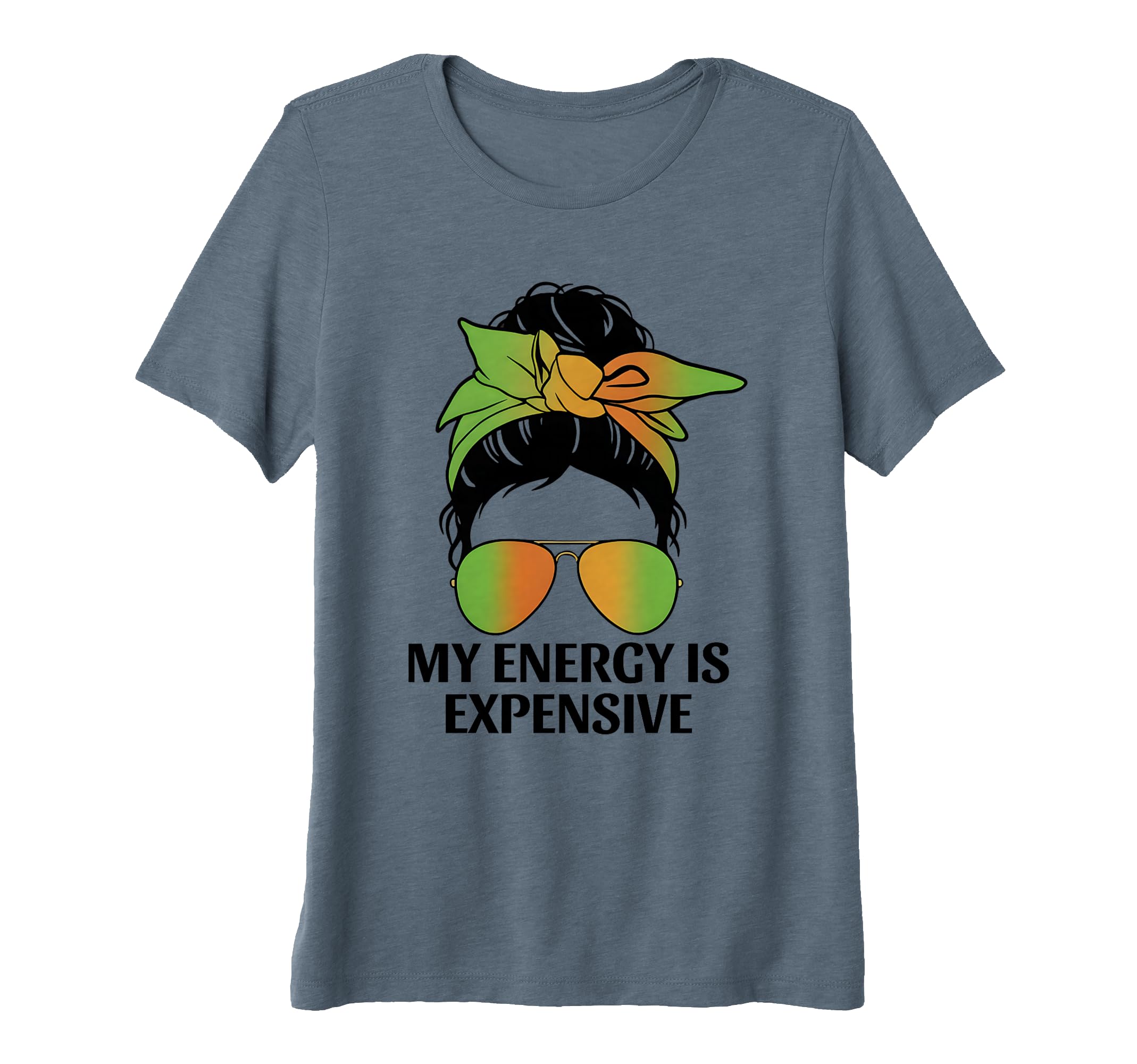 Womens My Energy Is Expensive T-Shirt - Casual Everyday Wear Men Women - T-Shirt, Sweatshirt, Hoodie