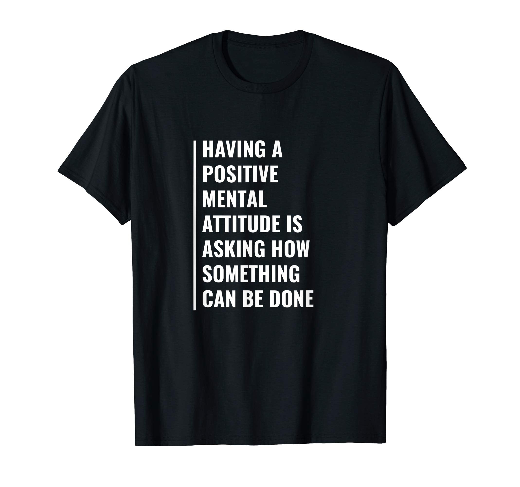 Positive Mental Attitude Mental T-Shirt - Custom Art Print for Adults - T-Shirt, Sweatshirt, Hoodie