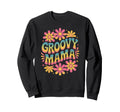 Groovy Mama 70S Matching Family Hippie Sweatshirt - Graphic Print Unisex - T-Shirt, Sweatshirt, Hoodie