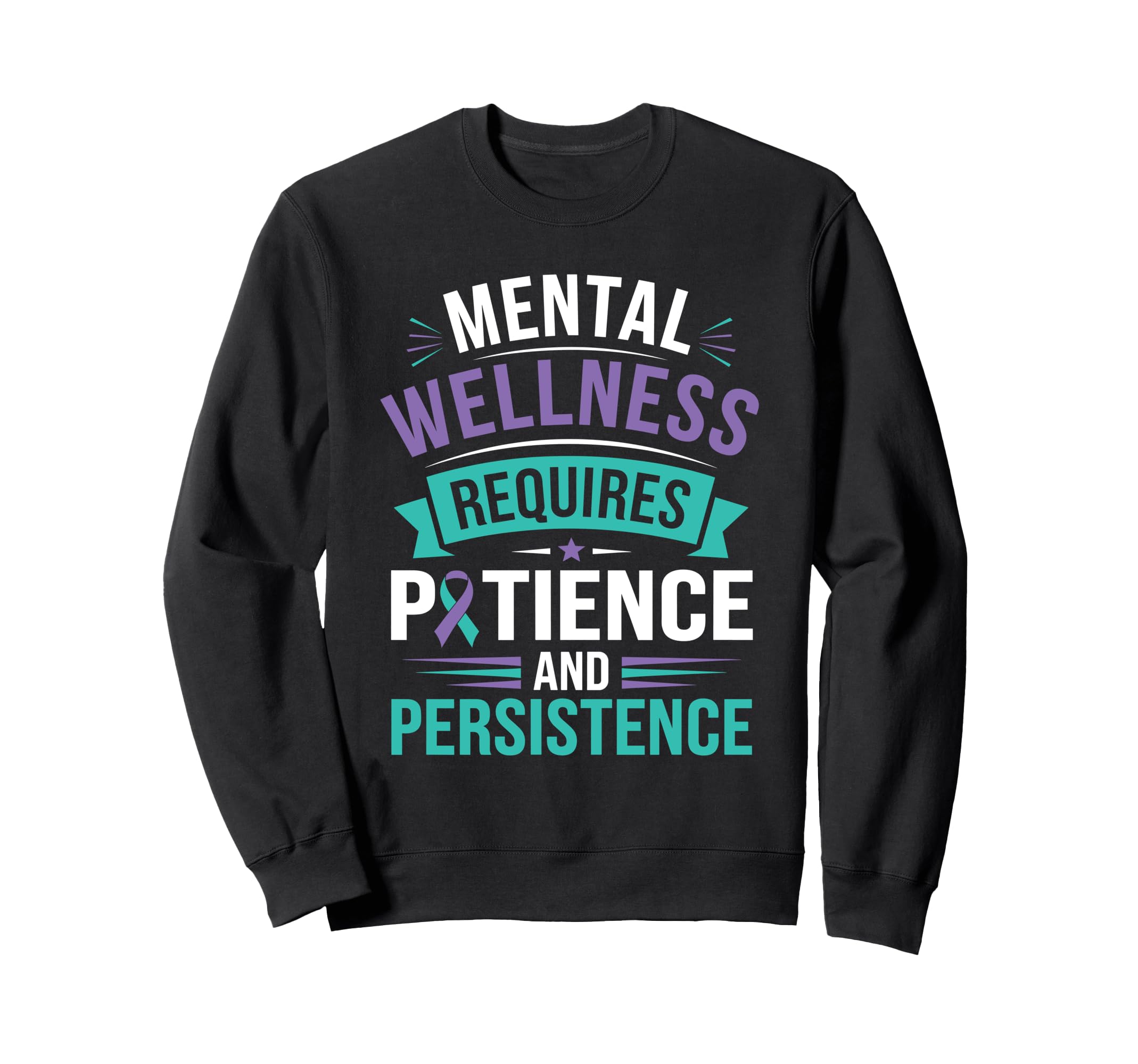 Patience And Persistence Mental Sweatshirt - Streetwear Style Men Women - T-Shirt, Sweatshirt, Hoodie