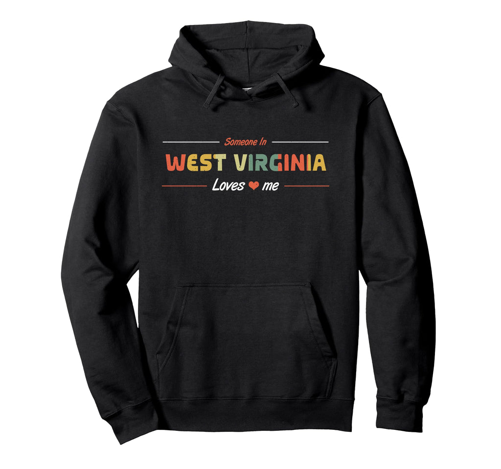 Someone West Virginia Loves Me American Hoodie - Custom Art Print Unisex - T-Shirt, Sweatshirt, Hoodie
