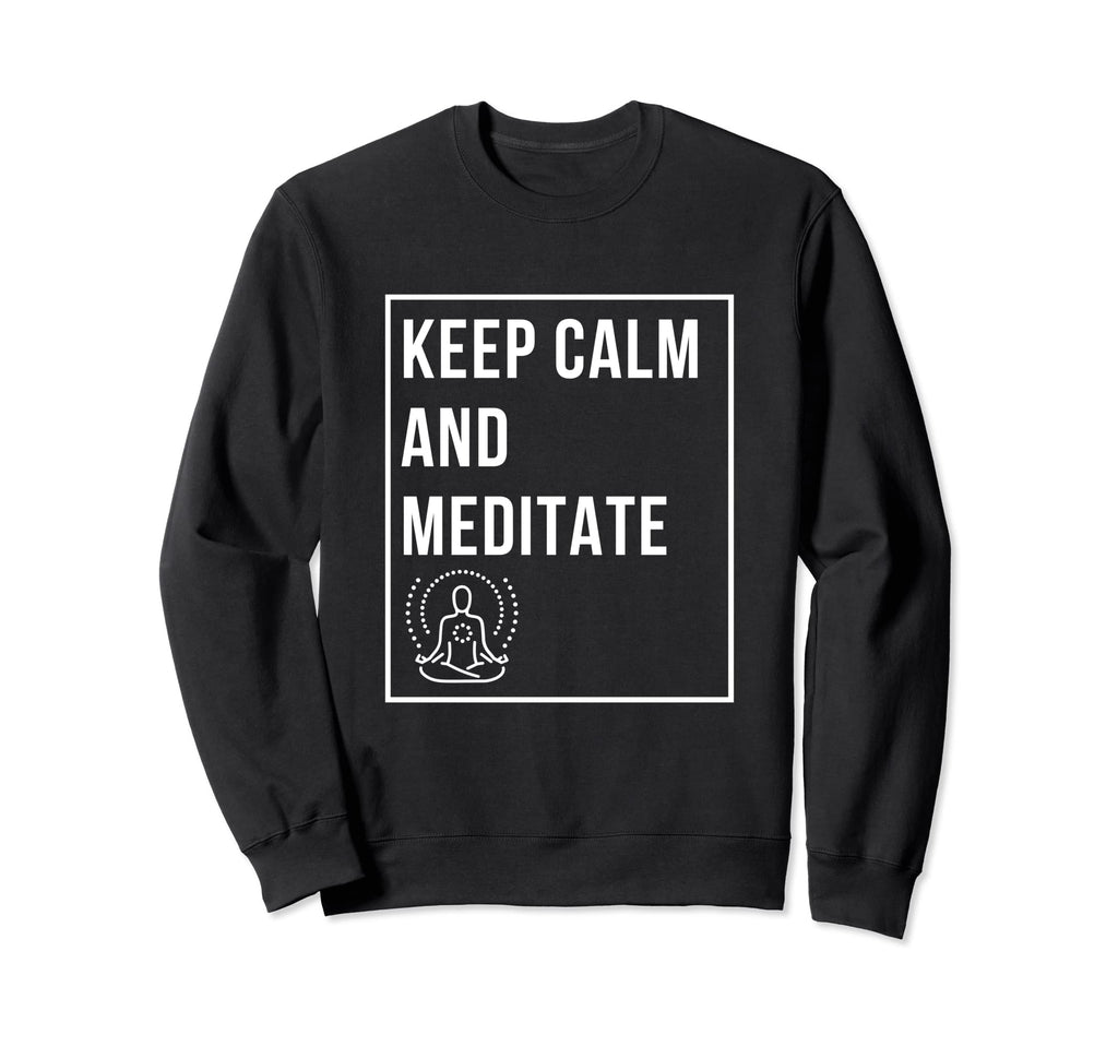 Keep Calm And Meditate Sweatshirt - Aesthetic Graphic Men Women - T-Shirt, Sweatshirt, Hoodie