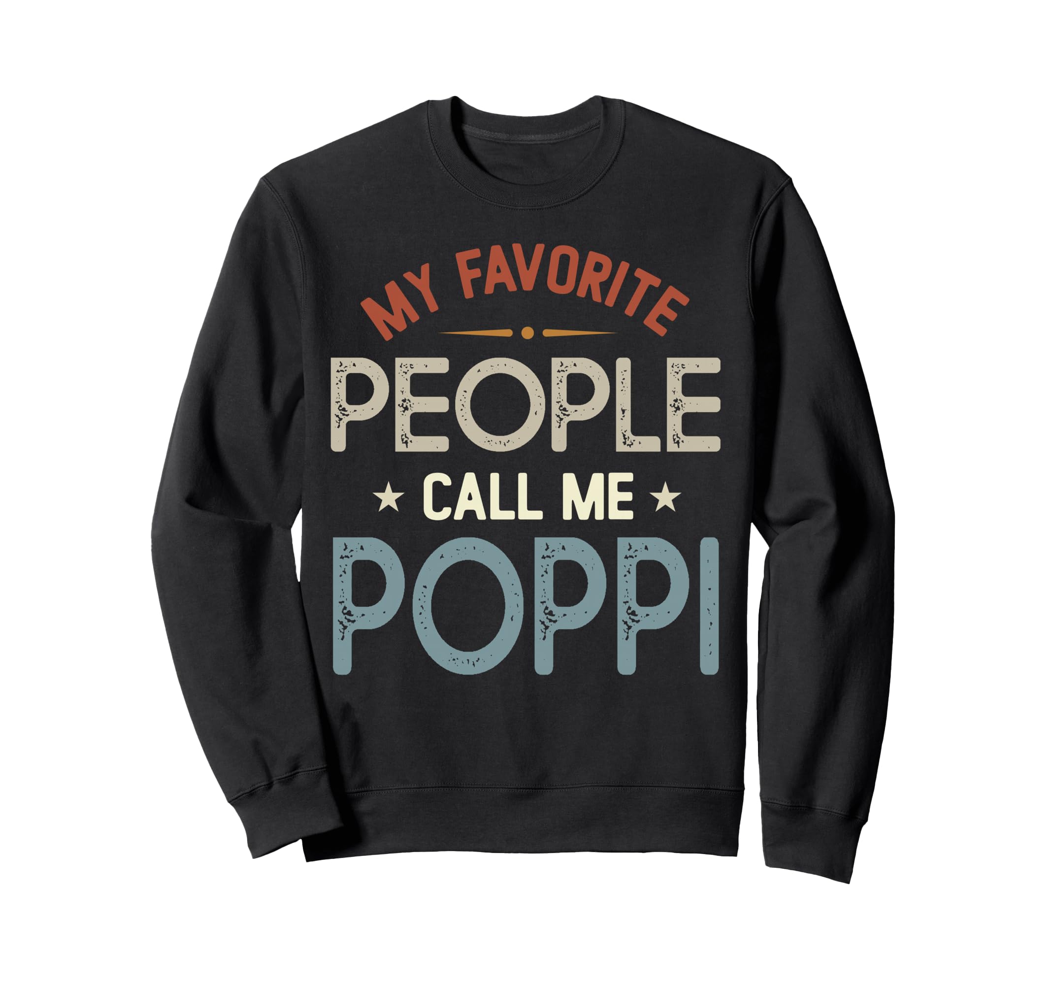 My Favorite People Call Me Poppi Sweatshirt - Unique Graphic for Adults - T-Shirt, Sweatshirt, Hoodie