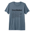Overthinker Definition Funny Anxiety T-Shirt - Trendy Graphic Unisex - T-Shirt, Sweatshirt, Hoodie