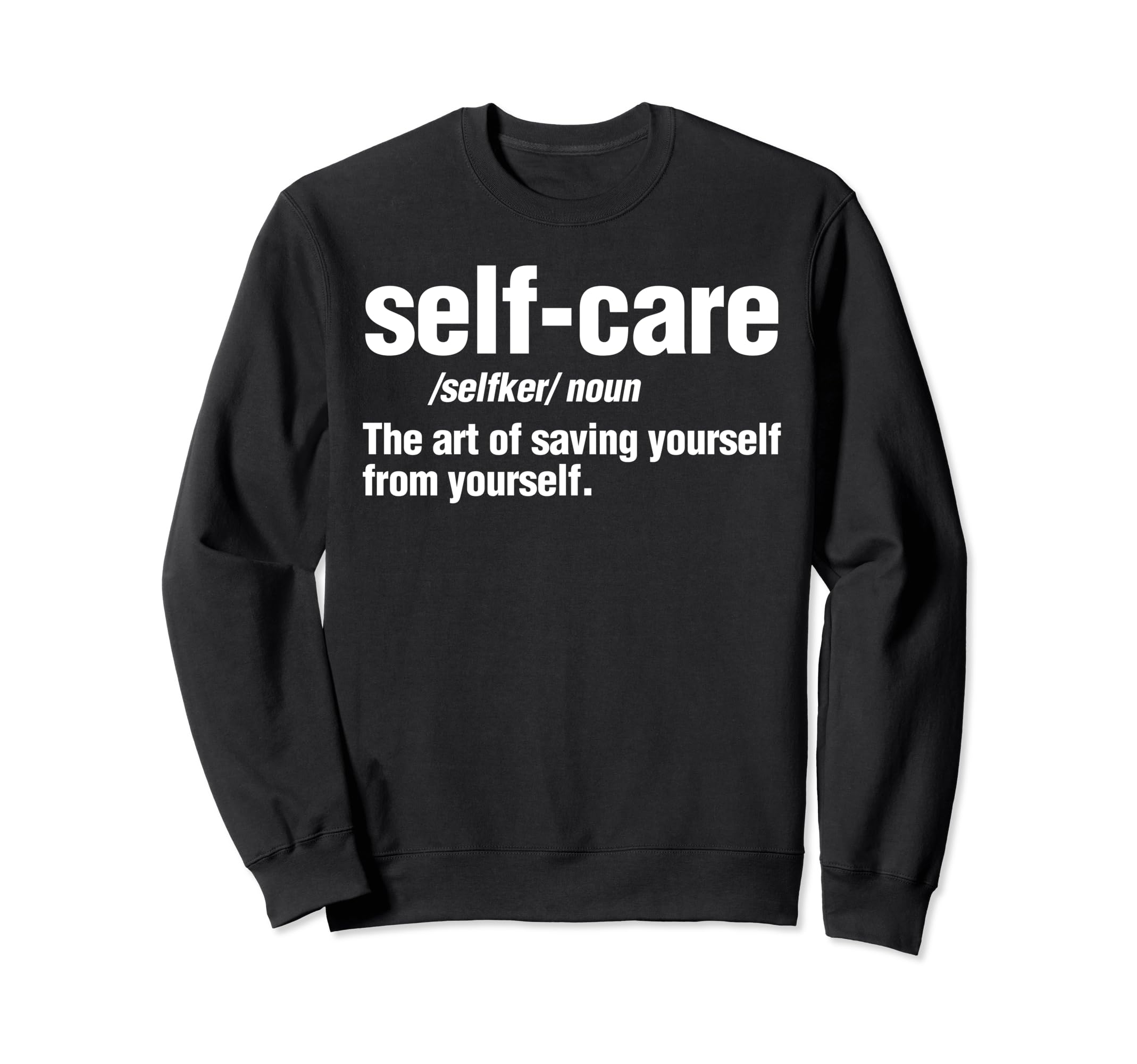 Self Care Definition Sweatshirt - Aesthetic Graphic Unisex - T-Shirt, Sweatshirt, Hoodie
