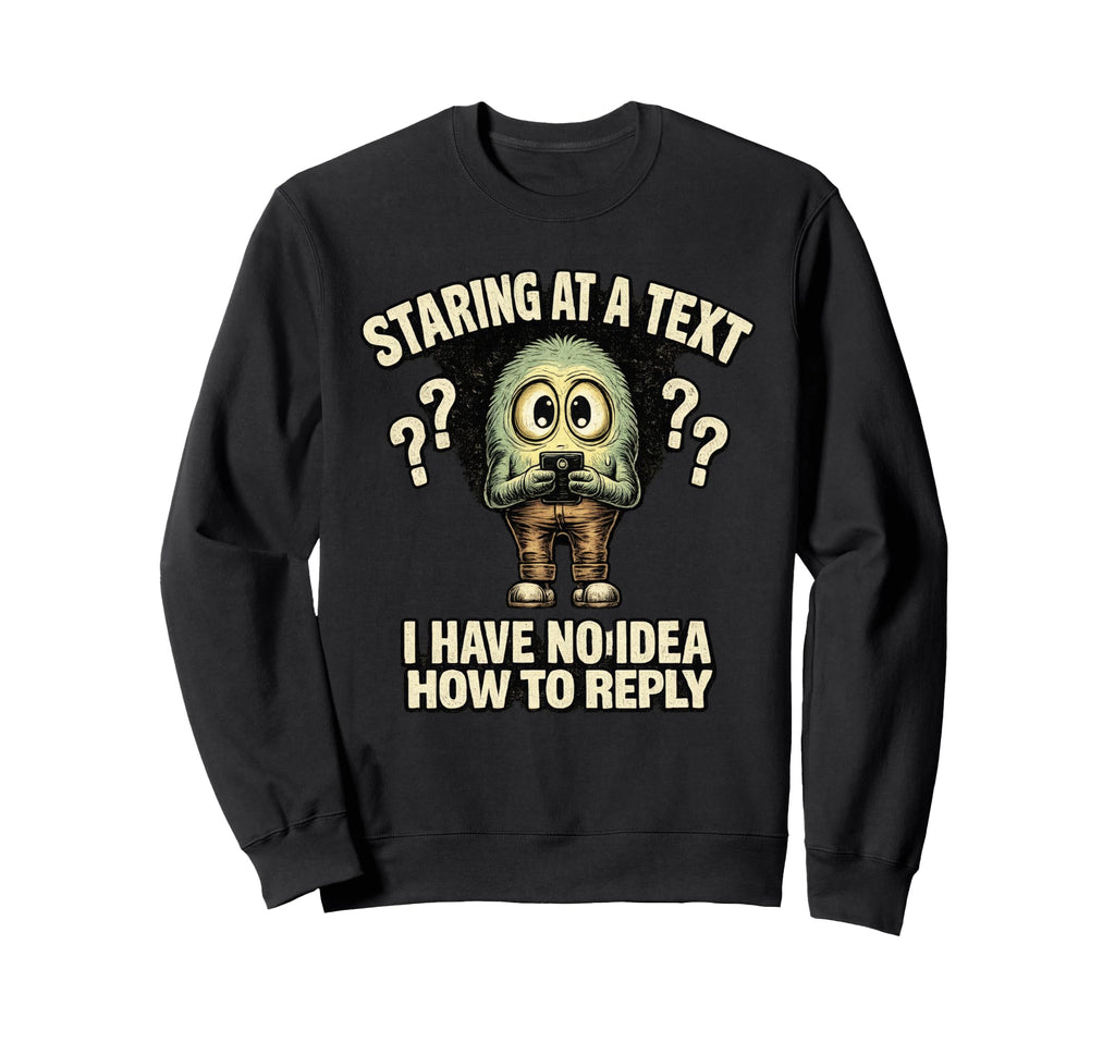 Staring Text Funny Meme Introvert Sweatshirt - Unique Graphic Men Women - T-Shirt, Sweatshirt, Hoodie