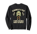 Staring Text Funny Meme Introvert Sweatshirt - Unique Graphic Men Women - T-Shirt, Sweatshirt, Hoodie