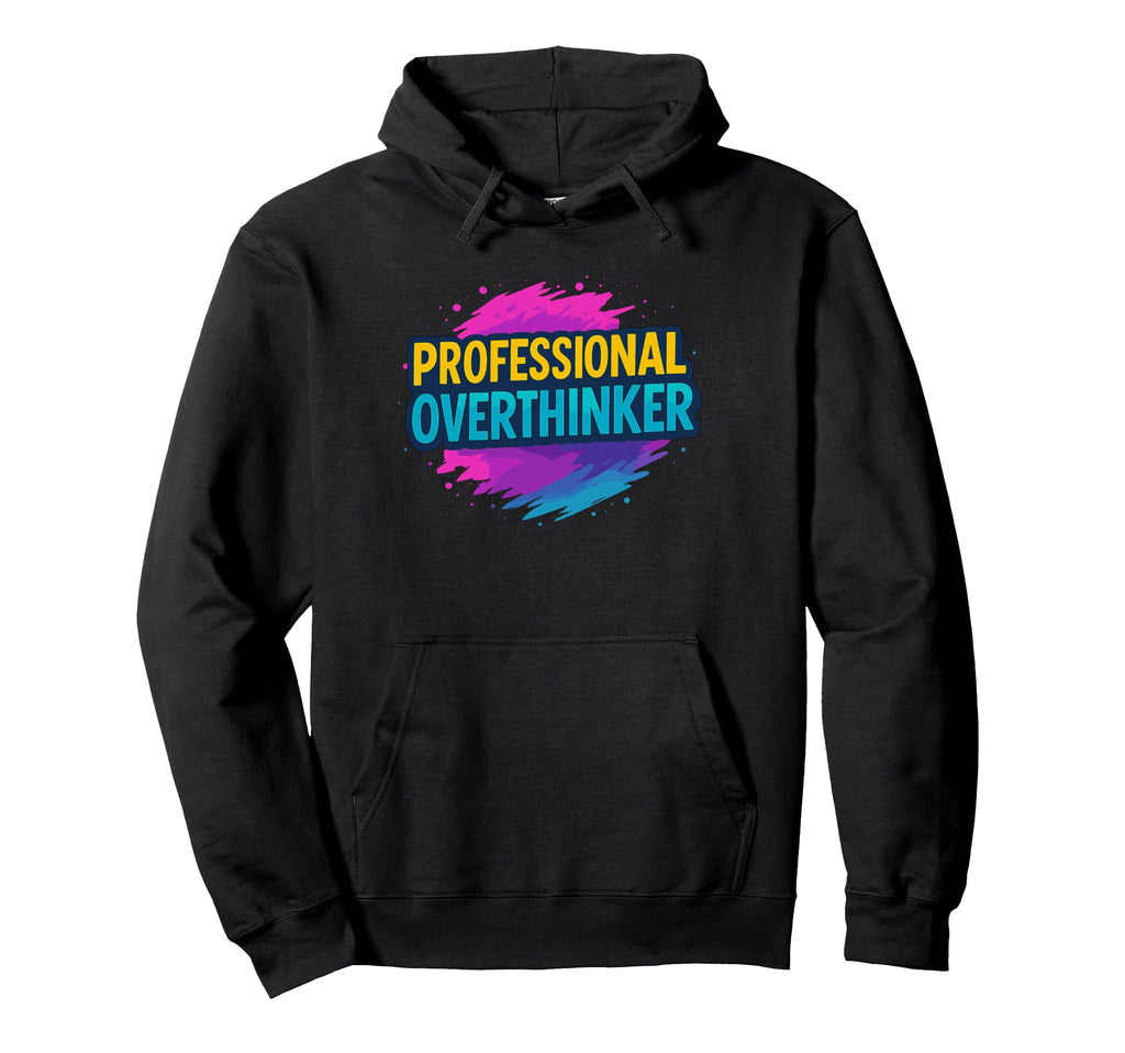 Professional Overthinker Urban Graffiti Hoodie - Streetwear Style Unisex - T-Shirt, Sweatshirt, Hoodie
