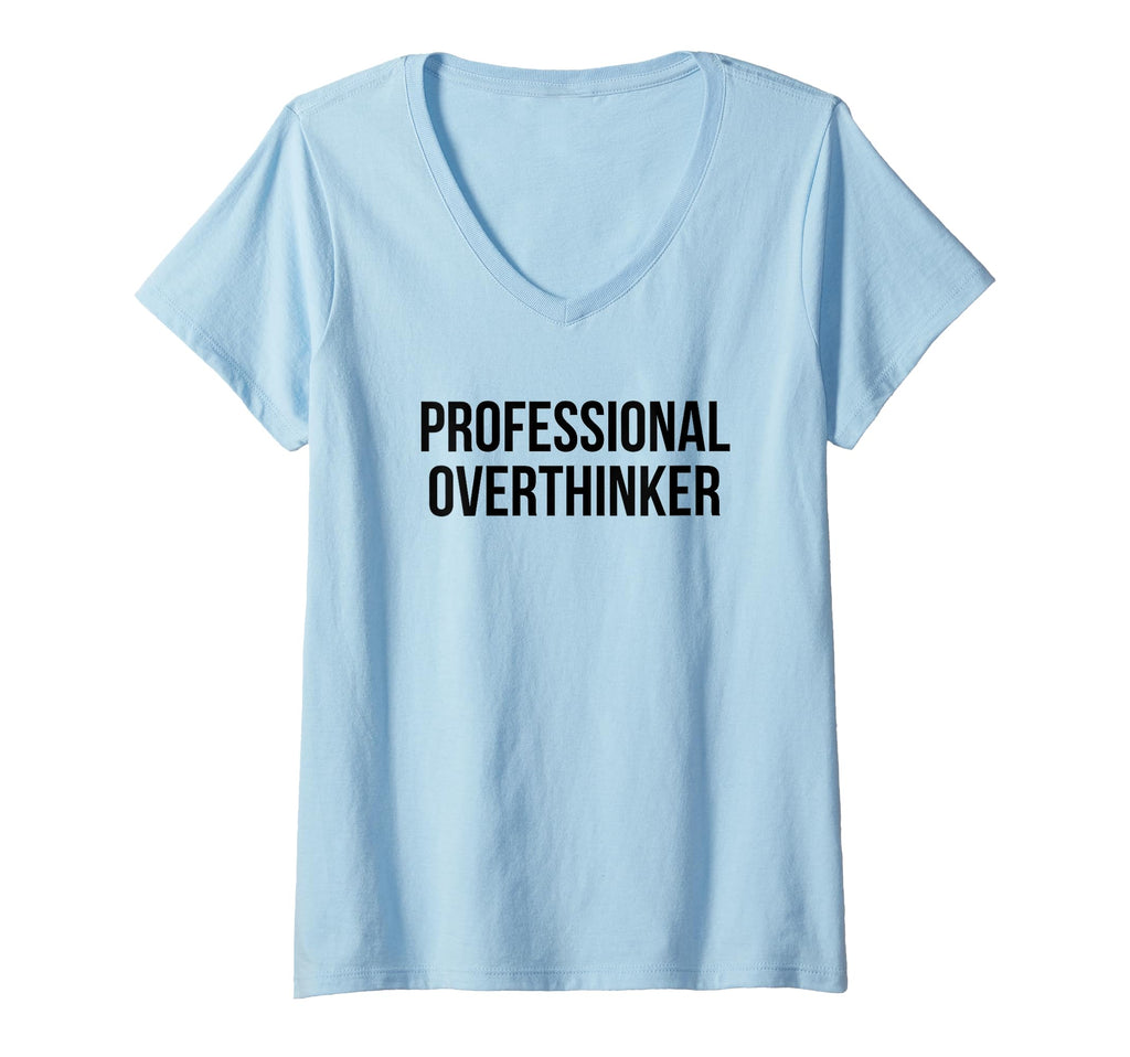 Womens Professional Overthinker V Neck T-Shirt - Unique Graphic Unisex - T-Shirt, Sweatshirt, Hoodie