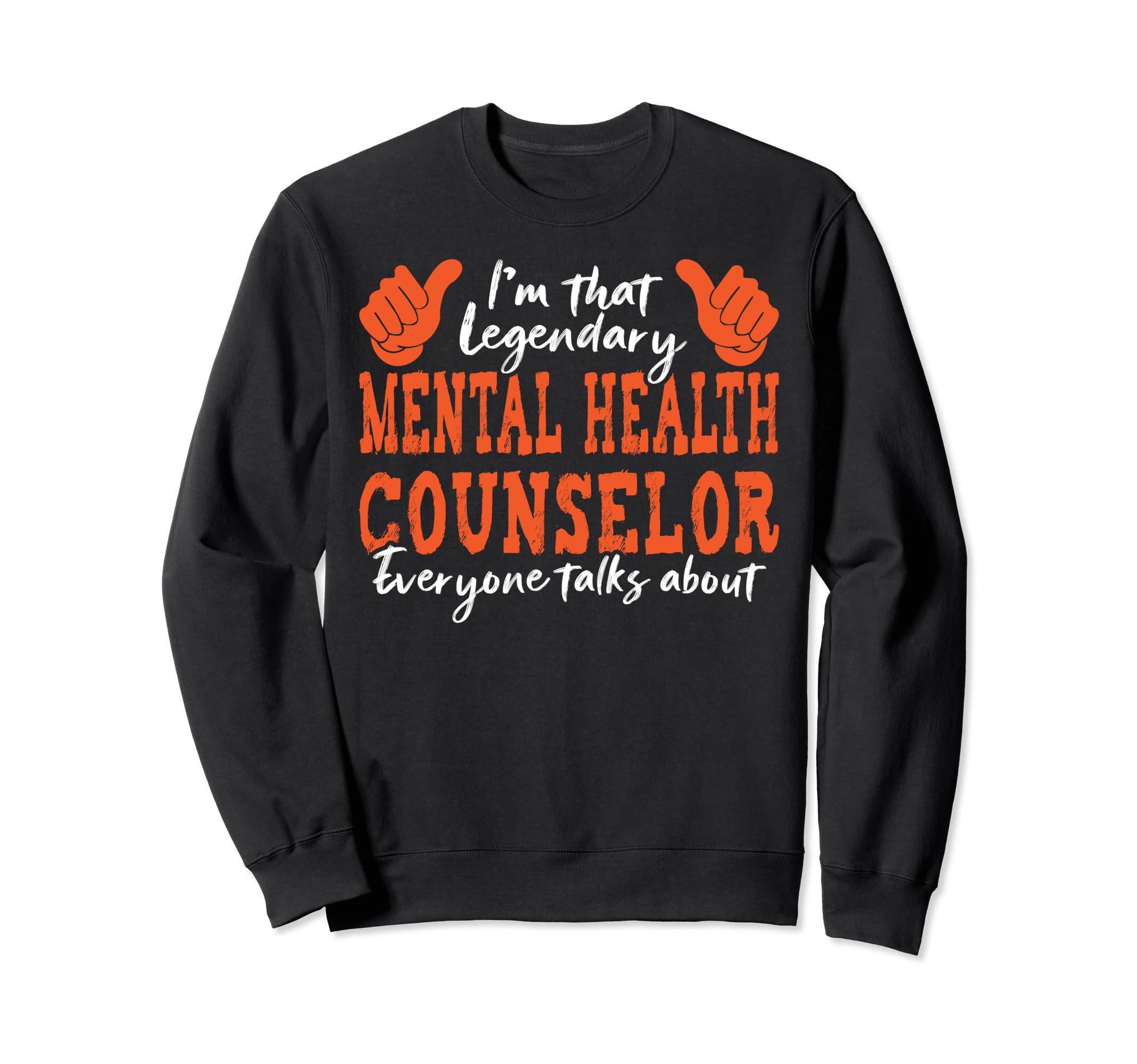 Funny Profession Legendary Mental Health Sweatshirt - Graphic Print Unisex - T-Shirt, Sweatshirt, Hoodie