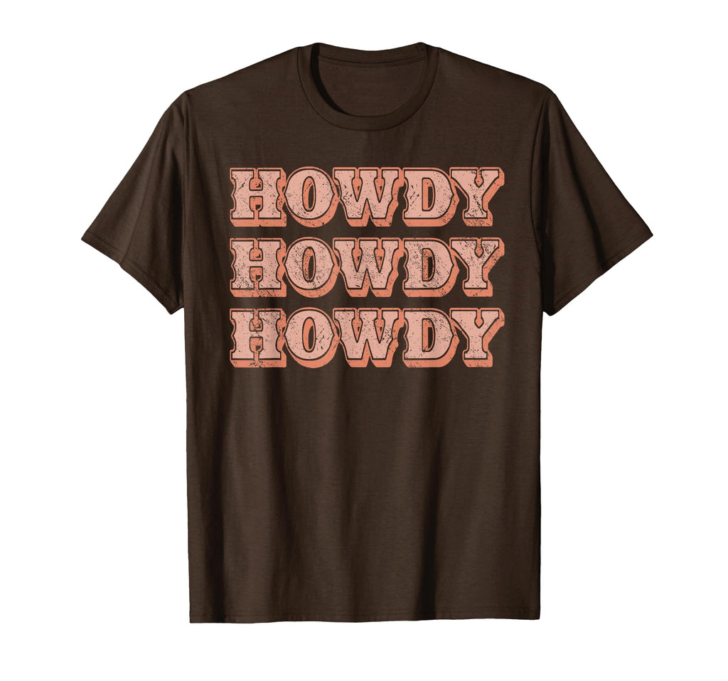 Howdy Howdy Howdy Southern Country T-Shirt - Fun Novelty Design for Adults - T-Shirt, Sweatshirt, Hoodie