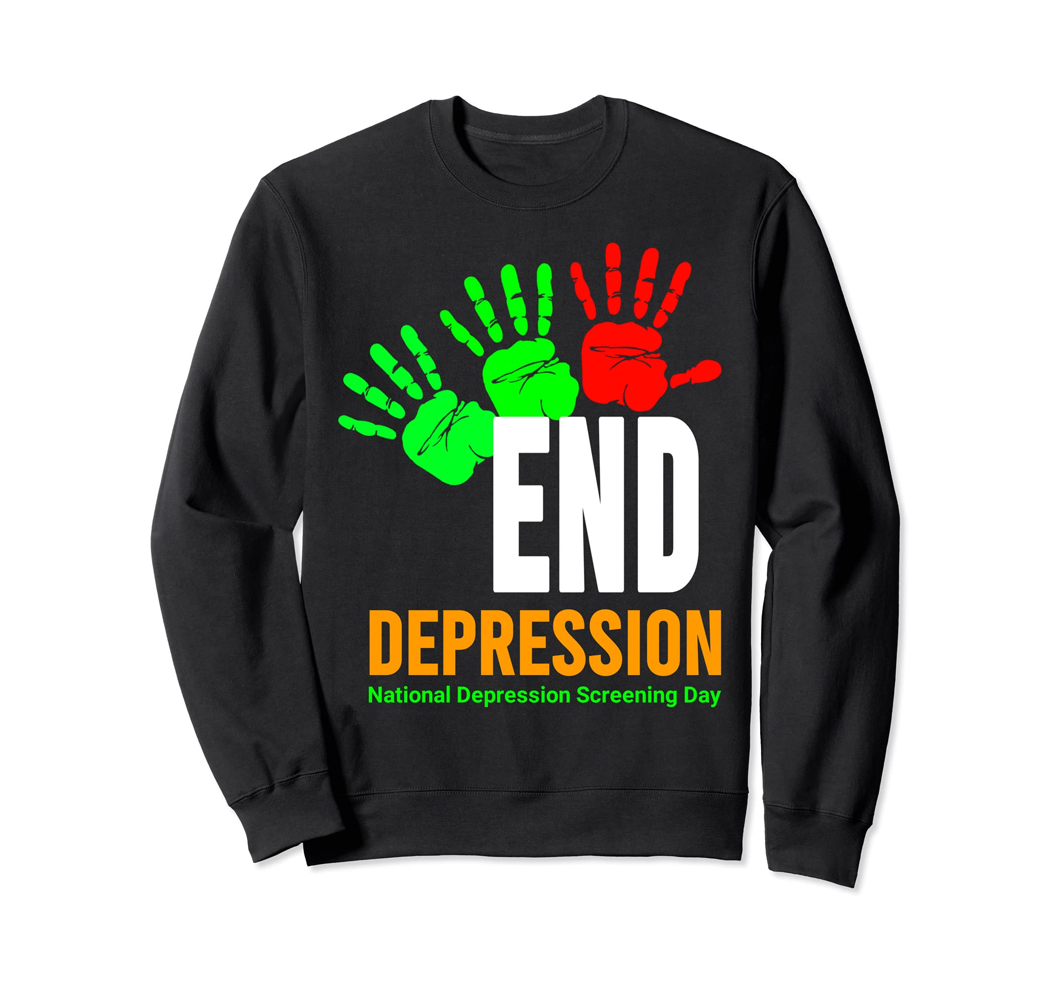 End Depression Mental Health Sweatshirt - Streetwear Style Men Women - T-Shirt, Sweatshirt, Hoodie