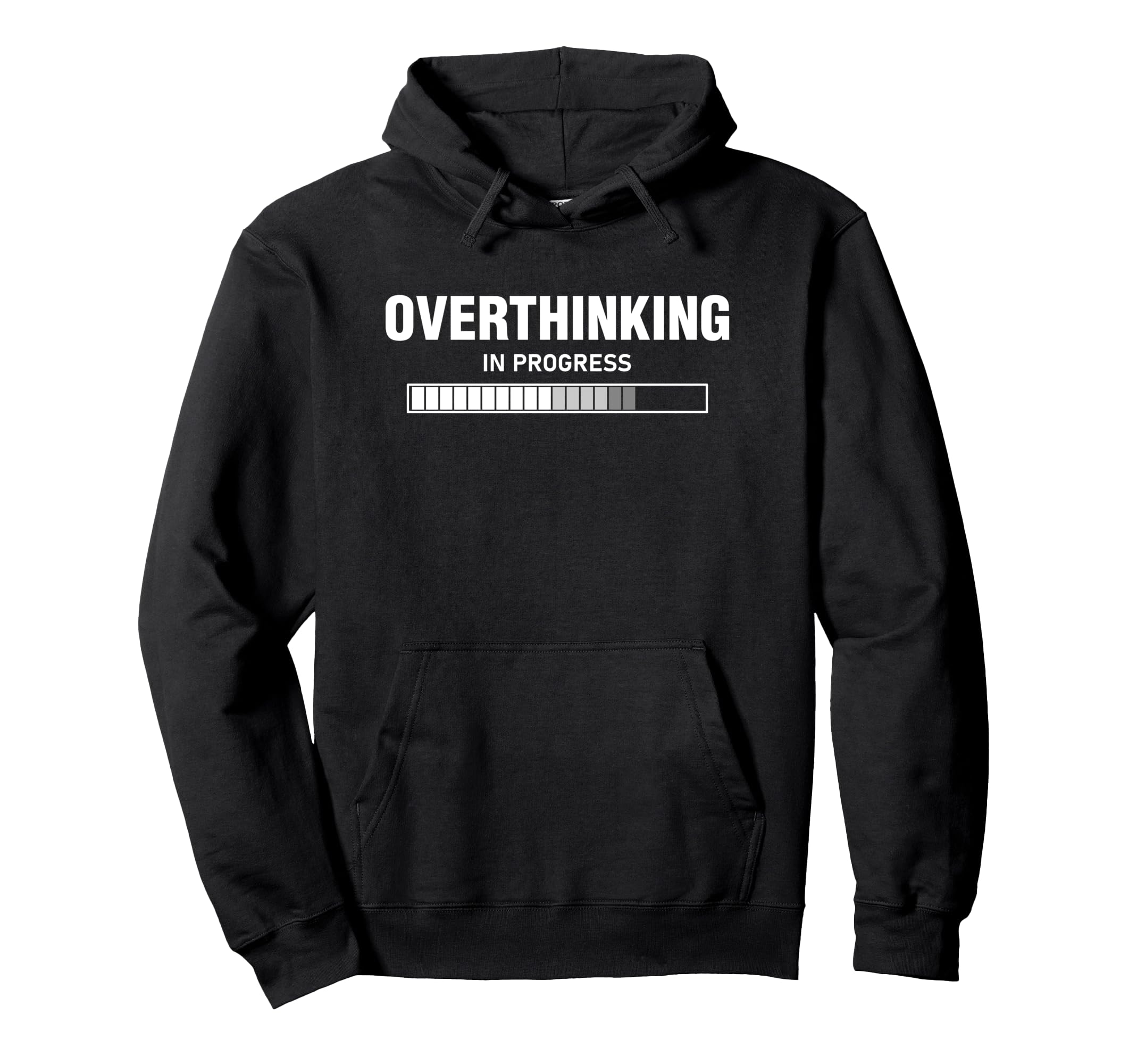 Overthinking Progress Overthinker Hoodie - Fun Novelty Design Men Women - T-Shirt, Sweatshirt, Hoodie