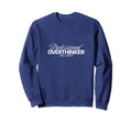 Professional Overthinker Funny Sweatshirt - Aesthetic Graphic for Adults - T-Shirt, Sweatshirt, Hoodie
