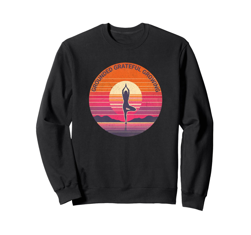 Grounded Grateful Growing Yoga Sunset Sweatshirt - Trendy Graphic Unisex - T-Shirt, Sweatshirt, Hoodie