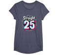 Straight Outta 25 Birthday Gift Fun T-Shirt - Novelty Apparel Unisex - T-Shirt, Sweatshirt, Hoodie
