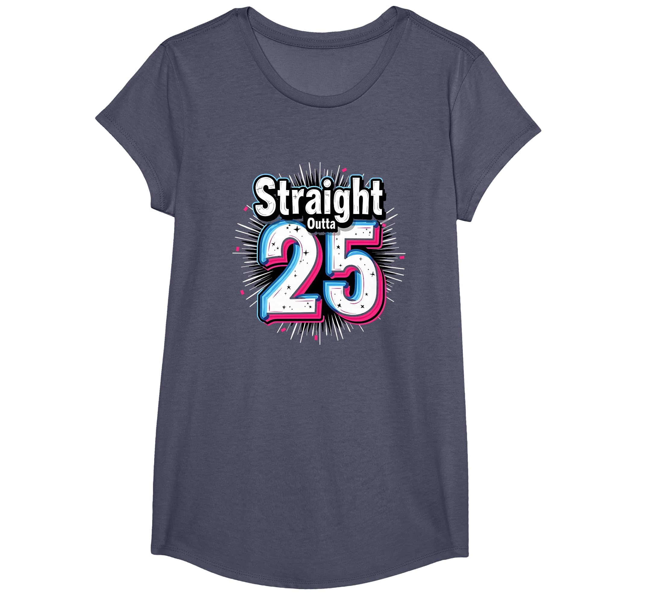 Straight Outta 25 Birthday Gift Fun T-Shirt - Novelty Apparel Unisex - T-Shirt, Sweatshirt, Hoodie
