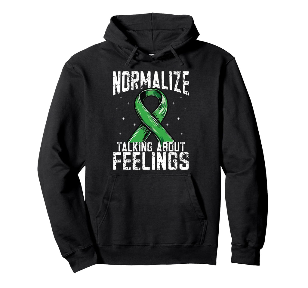 Normalize Talking About Feelings Hoodie - Casual Everyday Wear Unisex - T-Shirt, Sweatshirt, Hoodie