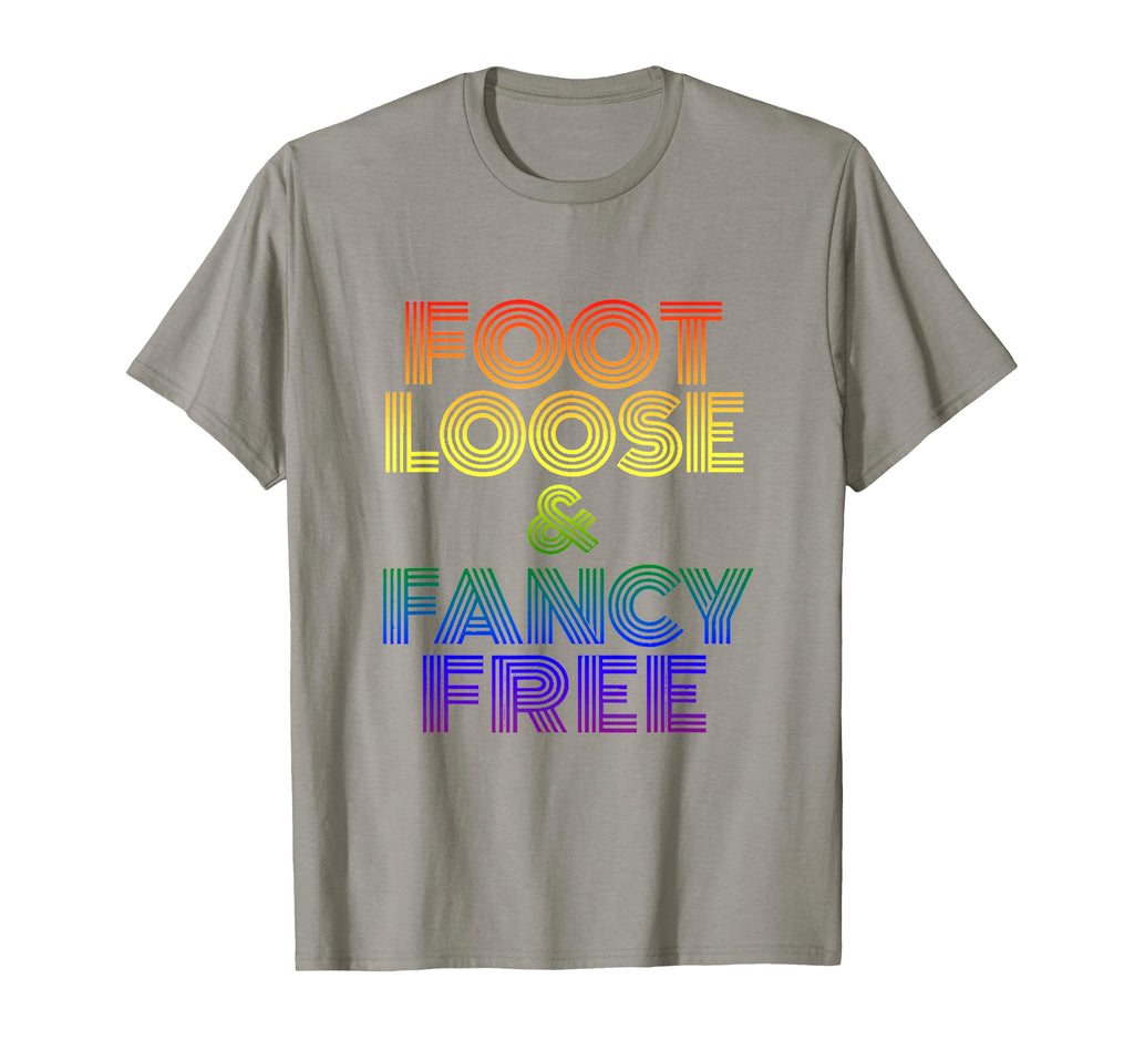 Foot Loose Fancy Free Gradient Typography T-Shirt - Novelty Apparel Unisex - T-Shirt, Sweatshirt, Hoodie