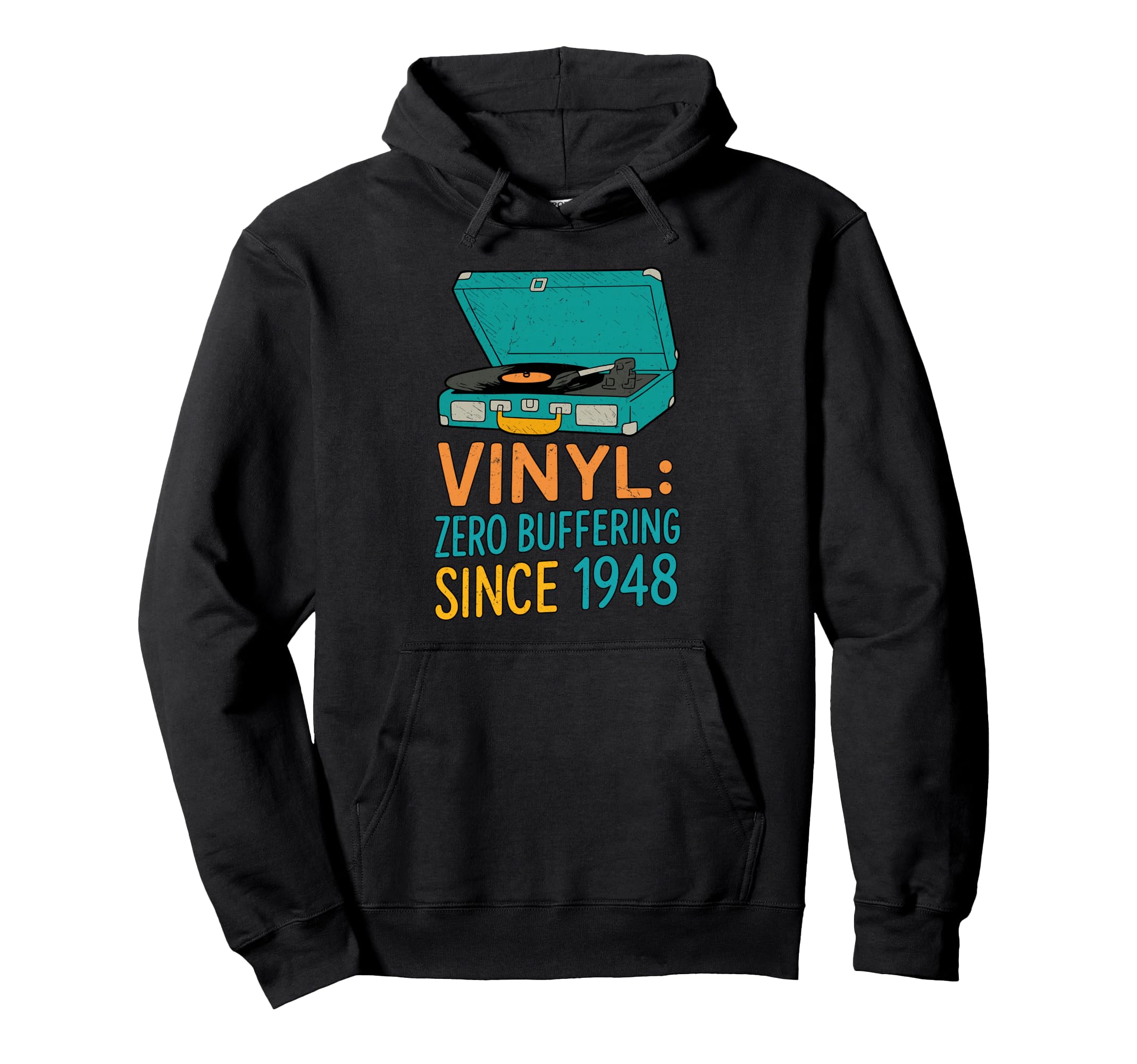 Vinyl Zero Buffering Since 1948 Record Hoodie - Novelty Apparel Unisex - T-Shirt, Sweatshirt, Hoodie