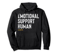Emotional Support Human Funny Pet Hoodie - Casual Everyday Wear for Adults - T-Shirt, Sweatshirt, Hoodie