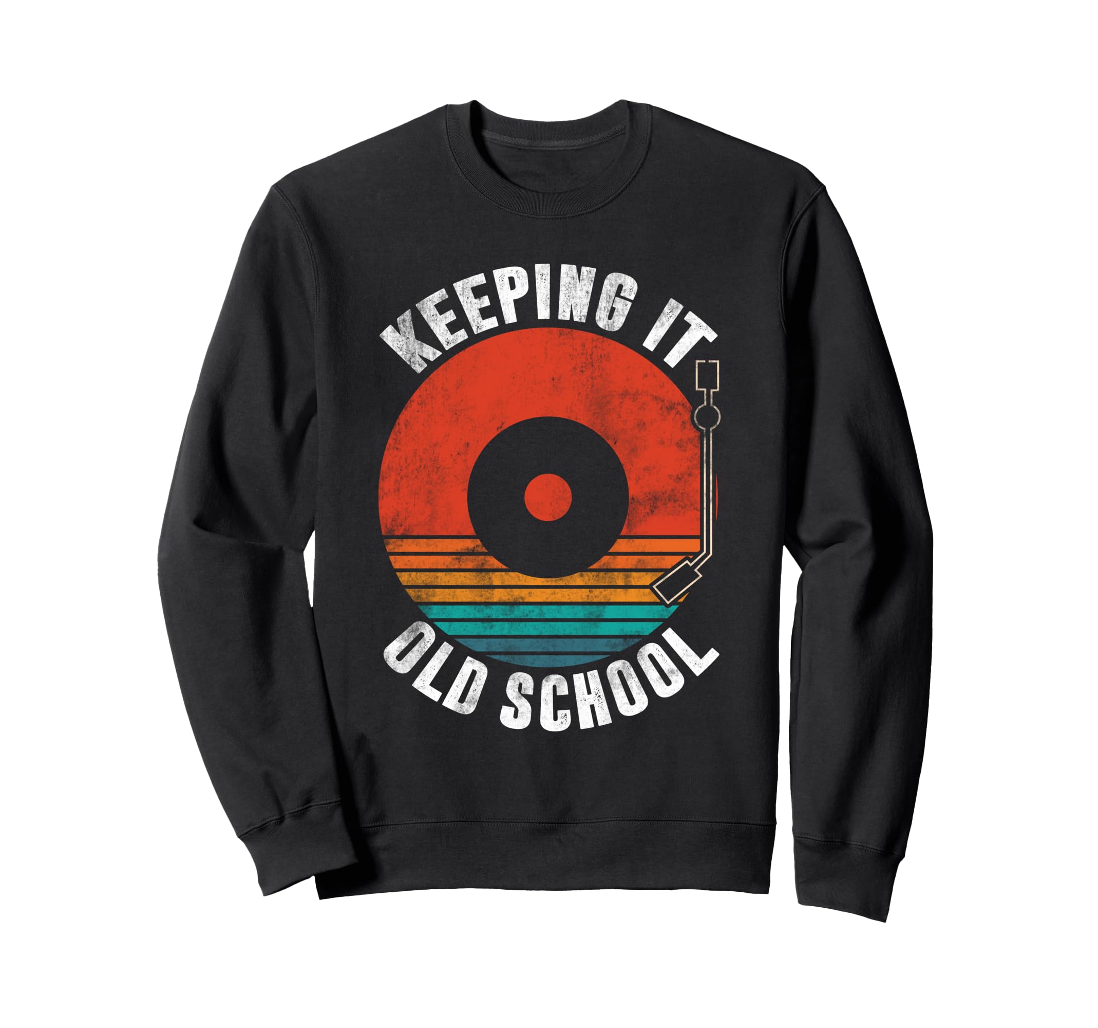 Keeping It Old School Vinyl Record Sweatshirt - Custom Art Print Unisex - T-Shirt, Sweatshirt, Hoodie