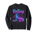 Rolling Into 5 Roller Skate Sweatshirt - Casual Everyday Wear Unisex - T-Shirt, Sweatshirt, Hoodie