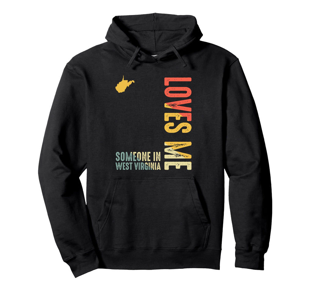 Someone West Virginia Loves Me State Hoodie - Unique Graphic for Adults - T-Shirt, Sweatshirt, Hoodie