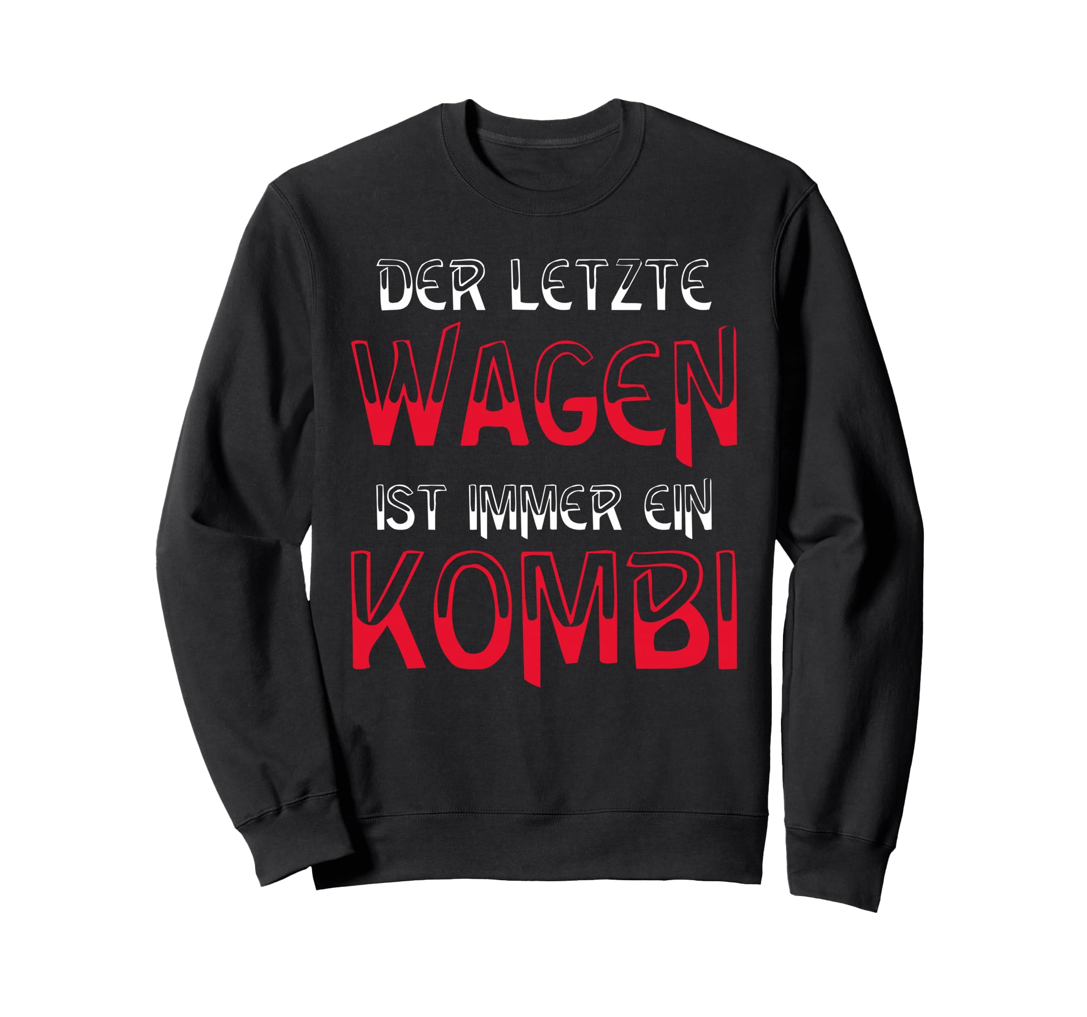 Last Car Is Always Combination Black Sweatshirt - Graphic Print Unisex - T-Shirt, Sweatshirt, Hoodie