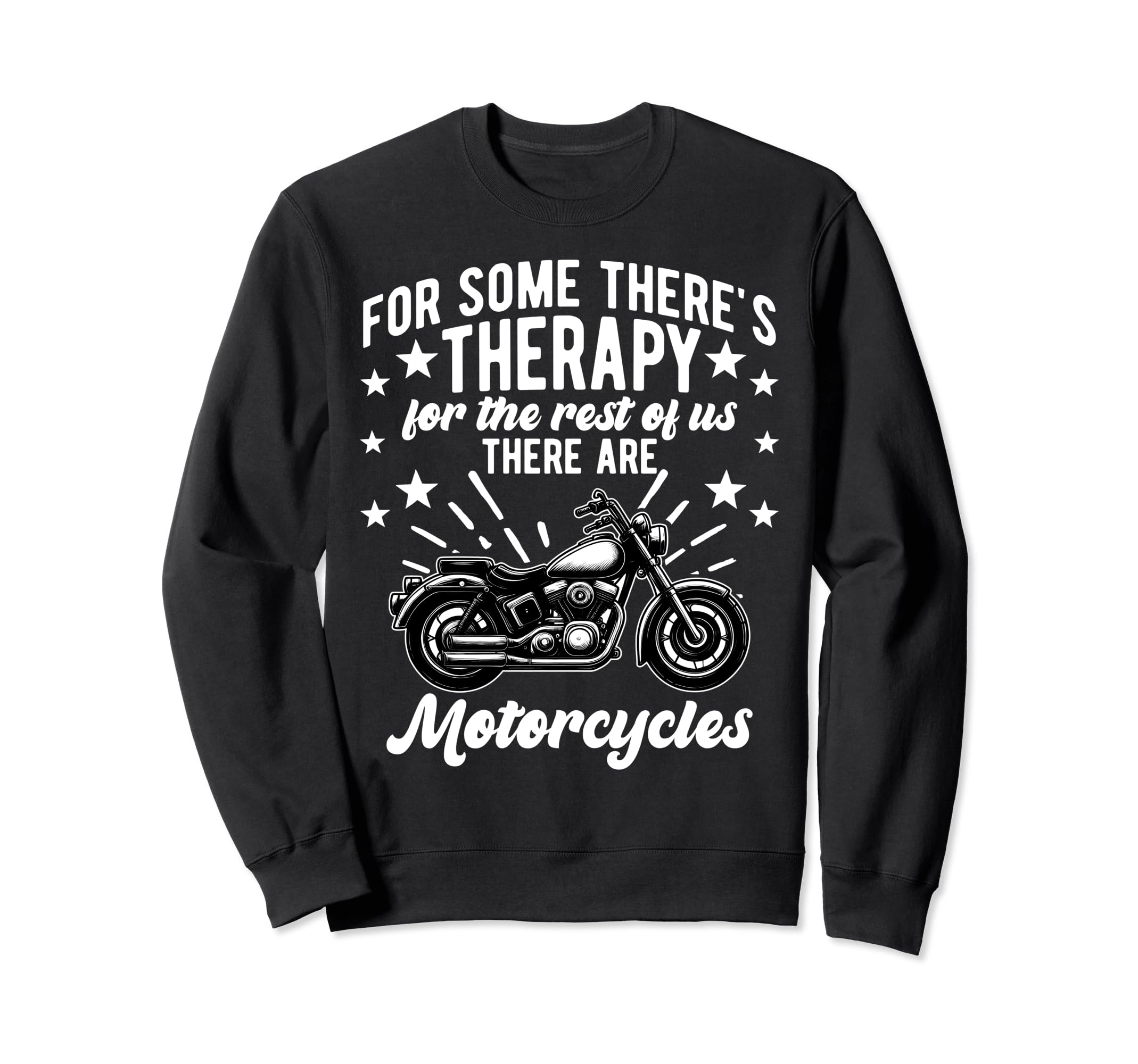 Some Theres Therapy Motorcycle Rider Sweatshirt - Trendy Graphic Unisex - T-Shirt, Sweatshirt, Hoodie