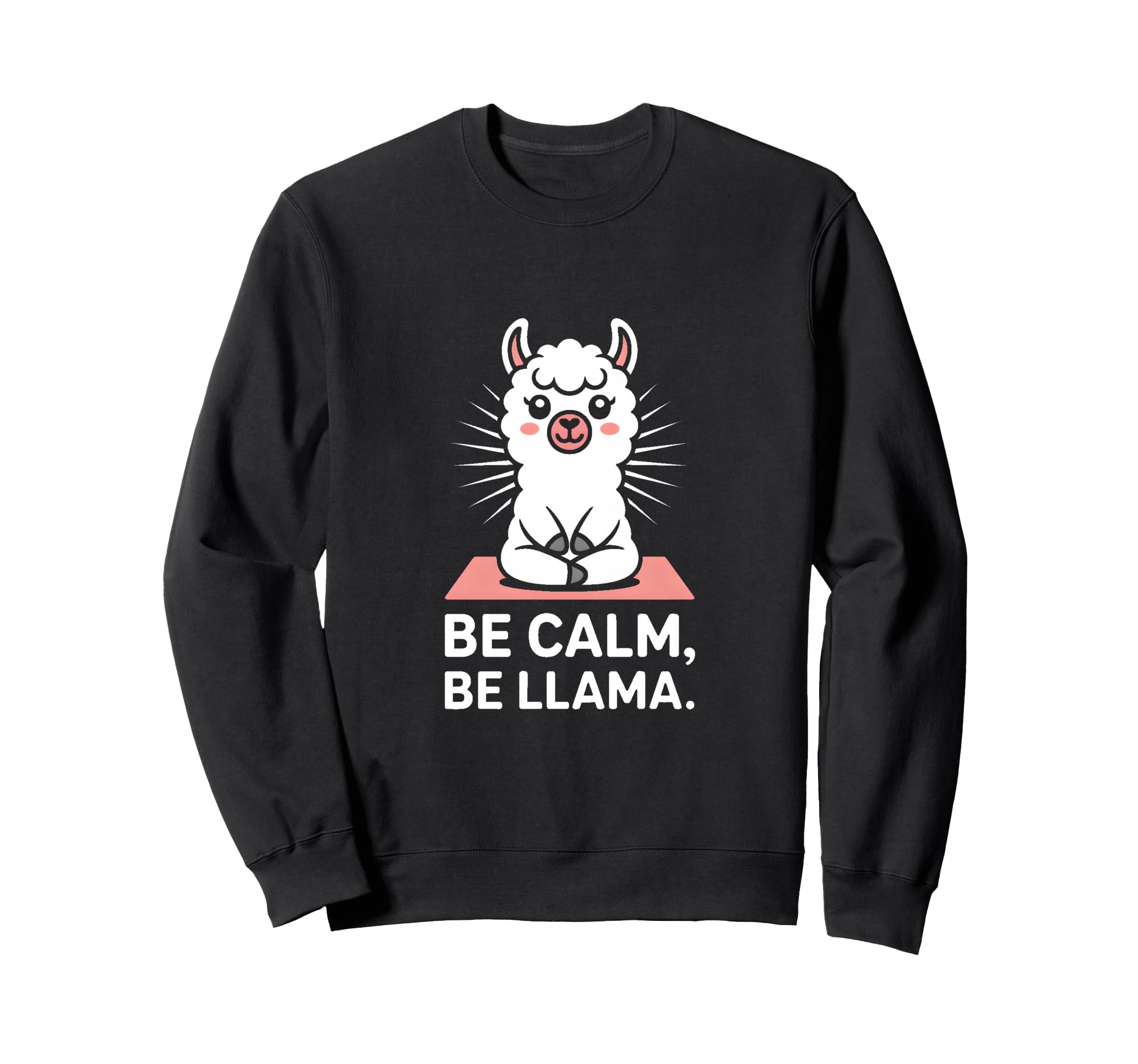 Be Calm Be Llama Funny Meditation Sweatshirt - Unique Graphic for Adults - T-Shirt, Sweatshirt, Hoodie