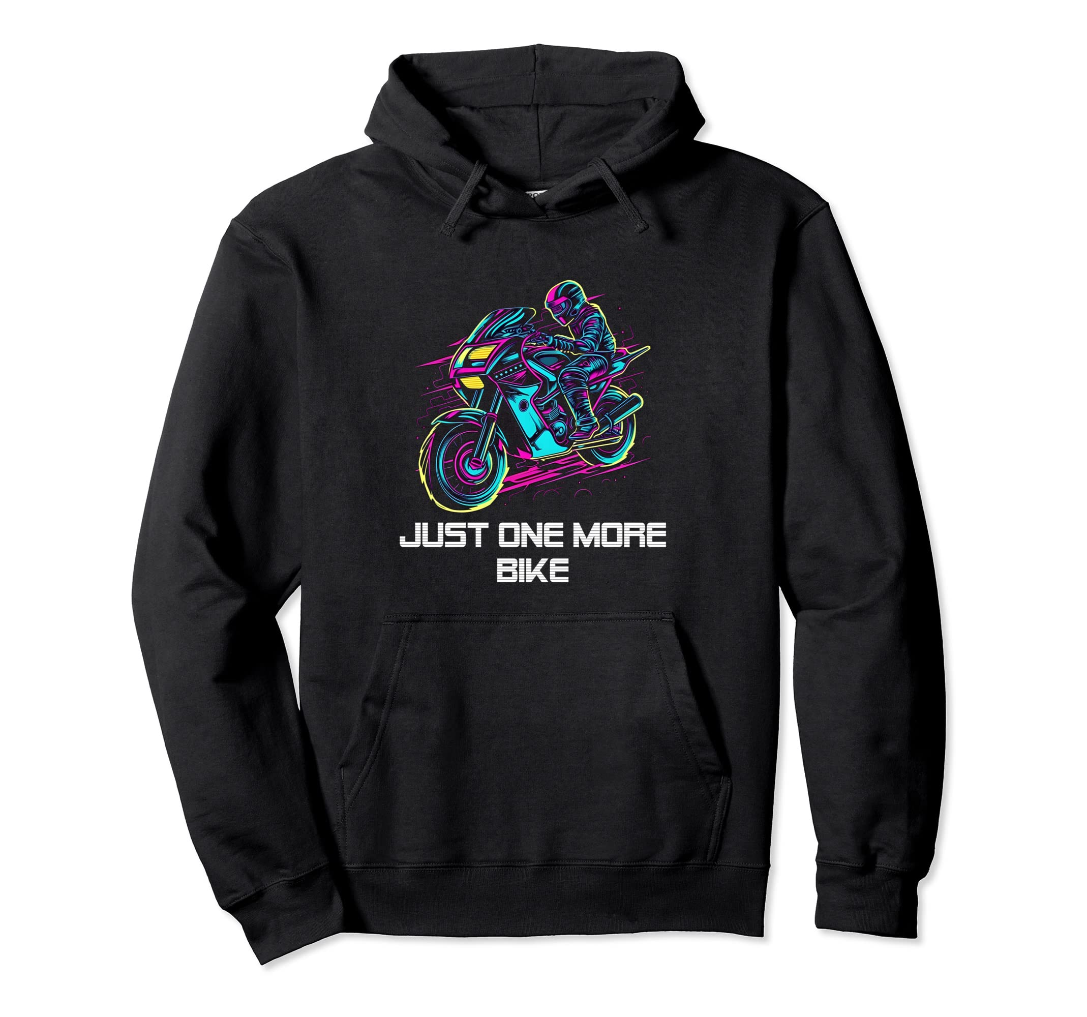 Just One More Bike Motorcycle Biker Hoodie - Custom Art Print Unisex - T-Shirt, Sweatshirt, Hoodie