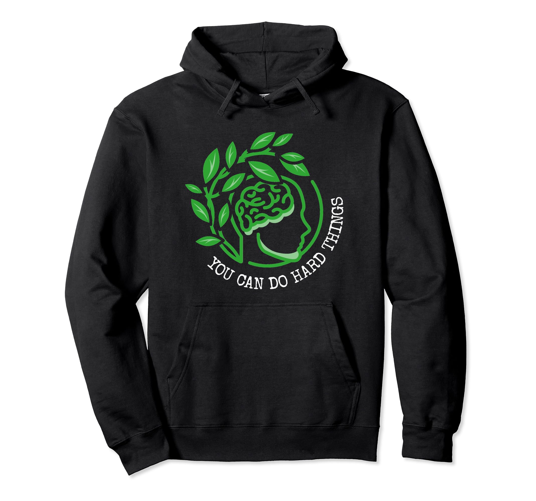 Mental Health You Can Do Hard Things Hoodie - Custom Art Print Men Women - T-Shirt, Sweatshirt, Hoodie