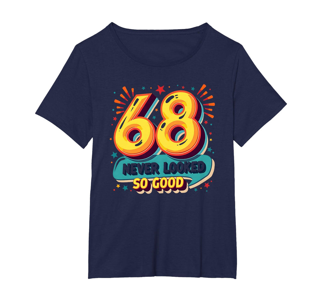 68 Never Looked So Good Birthday Gift T-Shirt - Unique Graphic Unisex - T-Shirt, Sweatshirt, Hoodie