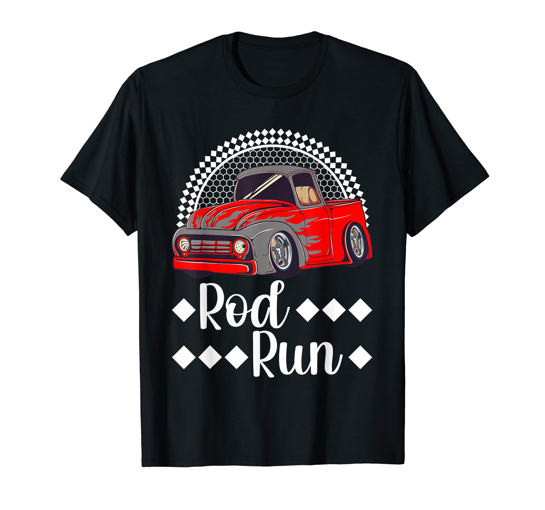 Rod Run Hot Rod Truck Rat Rod Car T-Shirt - Fun Novelty Design Men Women - T-Shirt, Sweatshirt, Hoodie