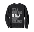 Its Good Day To Talk About Sweatshirt - Fun Novelty Design for Adults - T-Shirt, Sweatshirt, Hoodie