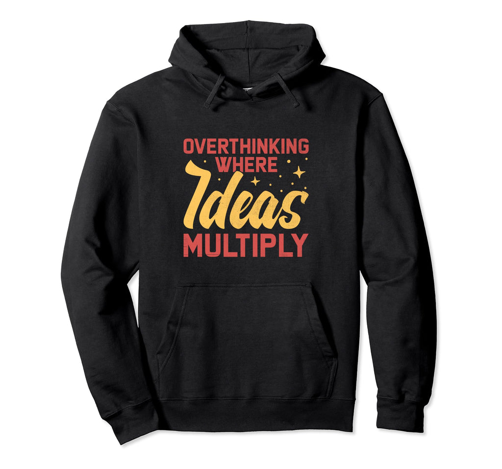 Overthinking Overthinker Funny Sarcasm Hoodie - Unique Graphic Men Women - T-Shirt, Sweatshirt, Hoodie