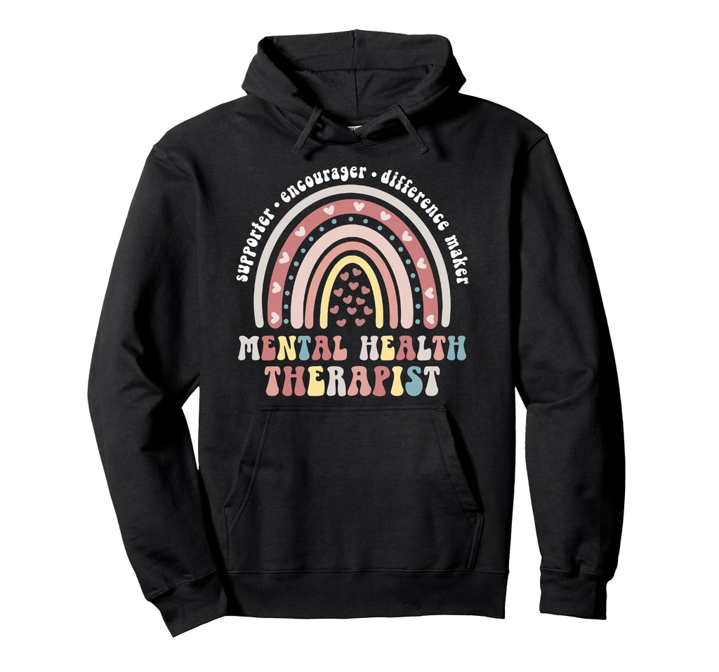 Mental Health Therapist Rainbow Mental Hoodie - Novelty Apparel Unisex - T-Shirt, Sweatshirt, Hoodie