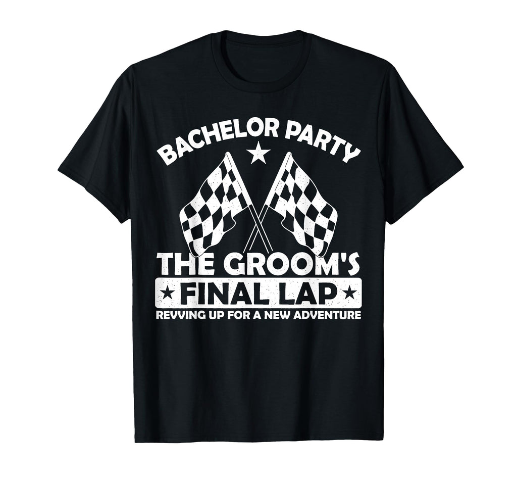 Grooms Final Lap Funny Car Racing T-Shirt - Aesthetic Graphic Men Women - T-Shirt, Sweatshirt, Hoodie