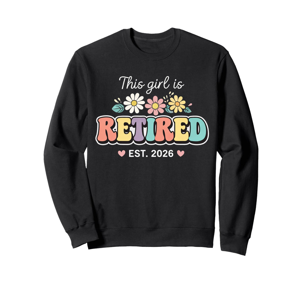 This Is Retired 2026 Floral Sweatshirt - Minimalist Print Unisex - T-Shirt, Sweatshirt, Hoodie