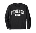Overthinker 24 7 Funny Over Thinker T-Shirt - Graphic Print Men Women - T-Shirt, Sweatshirt, Hoodie