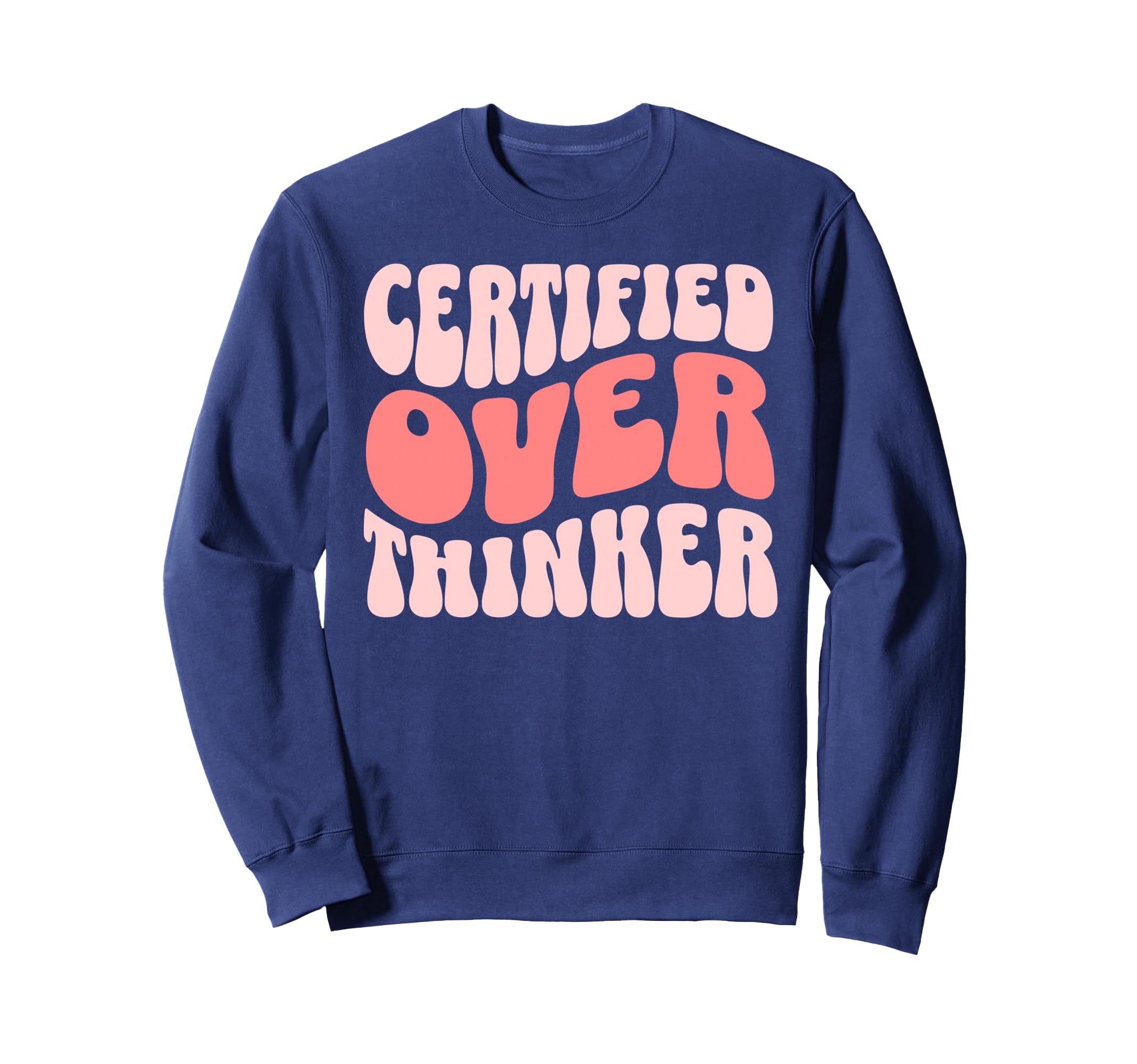 Certified Overthinker Sweatshirt - Unique Graphic Unisex - T-Shirt, Sweatshirt, Hoodie