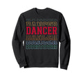 Dancer Funny Layered Text Sweatshirt - Fun Novelty Design for Adults - T-Shirt, Sweatshirt, Hoodie