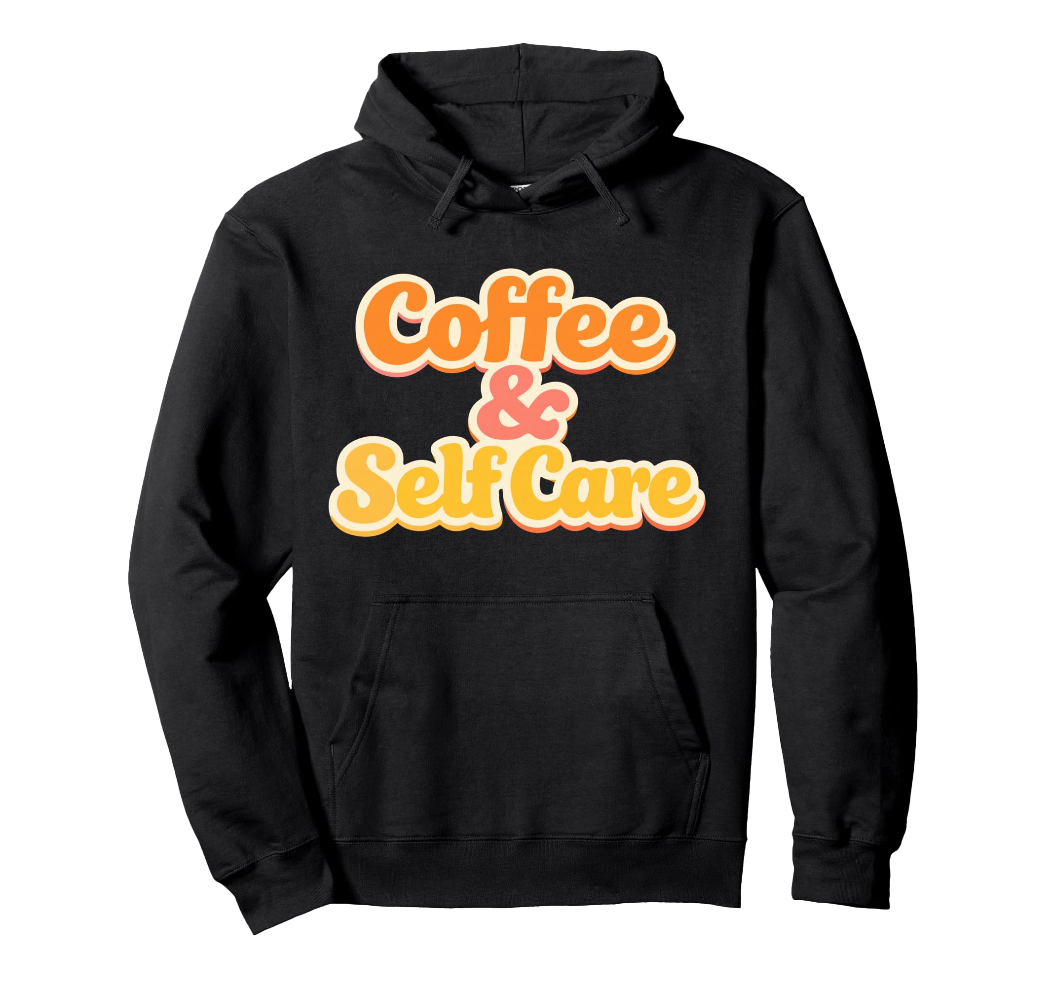 Coffee And Self Care Mental Health Awareness Hoodie - Graphic Print Unisex - T-Shirt, Sweatshirt, Hoodie
