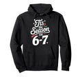 Holiday Typography Meme 6 7 Hoodie - Fun Novelty Design Unisex - T-Shirt, Sweatshirt, Hoodie